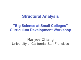 Structural Analysis &quot;Big Science at Small Colleges&quot; Curriculum Development Workshop