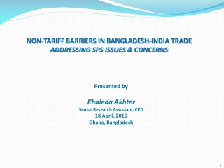 Presented by  Khaleda Akhter  Senior Research Associate, CPD  18 April, 2015 Dhaka, Bangladesh