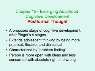 Chapter 18– Emerging Adulthood: Cognitive Development Postformal Thought