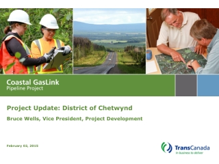 Project Update: District of Chetwynd Bruce Wells, Vice President, Project Development