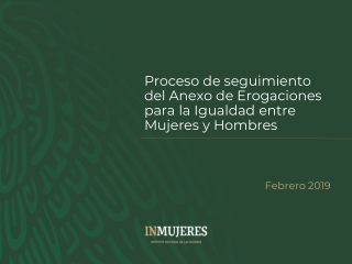 Proceso de seguimiento del Anexo de Erogaciones para la Igualdad entre Mujeres y Hombres