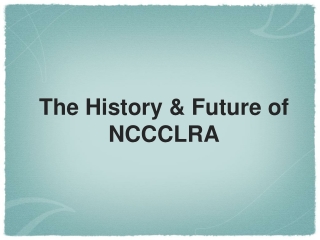 The History &amp; Future of NCCCLRA