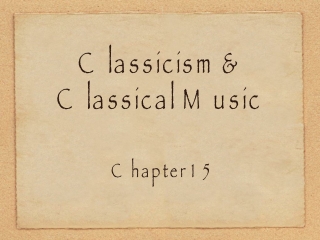 Classicism &amp;  Classical Music