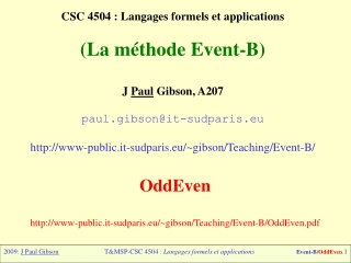 CSC 4504 : Langages formels et applications (La méthode Event-B) J  Paul  Gibson, A207