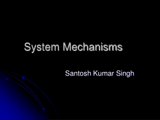 System Mechanisms