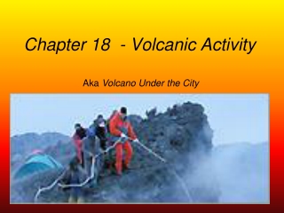 Chapter 18  - Volcanic Activity