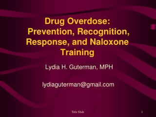 Drug Overdose:  Prevention, Recognition, Response, and Naloxone Training