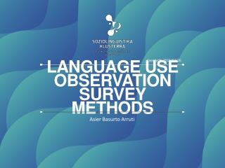 LANGUAGE USE OBSERVATION SURVEY METHODS