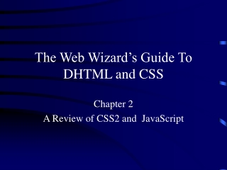 The Web Wizard’s Guide To DHTML and CSS