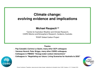 Climate change:  evolving evidence and implications Michael Raupach 1,2