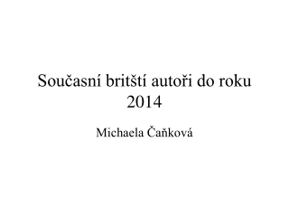 Současní britští autoři do roku 2014