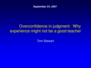 Overconfidence in judgment:  Why experience might not be a good teacher