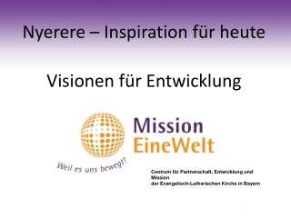 Nyerere – Inspiration für heute Visionen  für Entwicklung