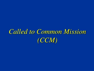 Called to Common Mission (CCM)