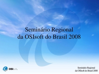 Seminário Regional da OSIsoft do Brasil 2008