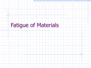 Fatigue of Materials