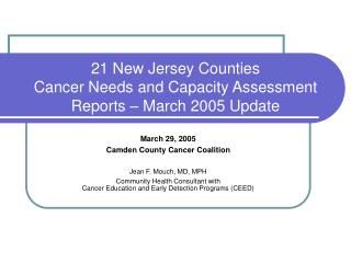 21 New Jersey Counties Cancer Needs and Capacity Assessment Reports – March 2005 Update