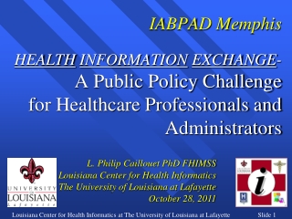 L. Philip Caillouet PhD FHIMSS Louisiana Center for Health Informatics