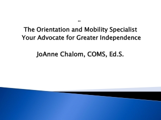 The Orientation and Mobility Specialist   Your Advocate for Greater Independence