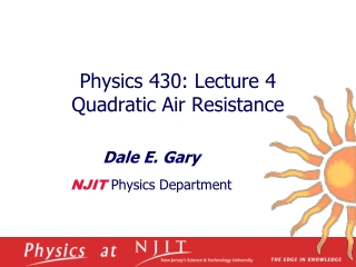 Physics 430: Lecture 4  Quadratic Air Resistance