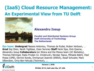 (IaaS) Cloud Resource Management: An Experimental View from TU Delft