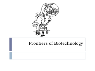 Frontiers of Biotechnology