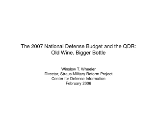 The 2007 National Defense Budget and the QDR: Old Wine, Bigger Bottle