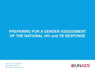 PREPARING FOR A GENDER ASSESSMENT OF THE NATIONAL HIV and TB RESPONSE