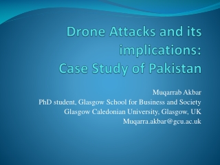 Drone Attacks and its implications : Case Study of Pakistan