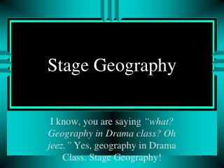 Stage Geography