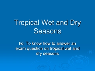Tropical Wet and Dry Seasons