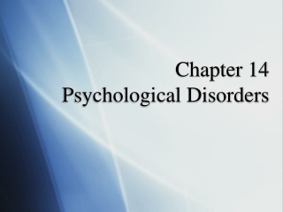 Chapter 14  Psychological Disorders