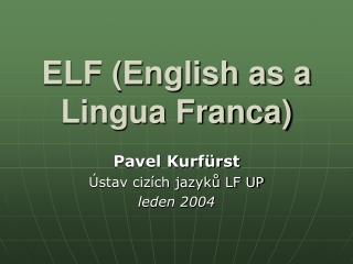 ELF (English as a Lingua Franca)