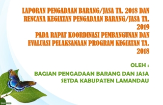 OLEH : BAGIAN PENGADAAN BARANG DAN JASA SETDA KABUPATEN  LAMANDAU