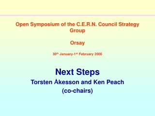 Open Symposium of the C.E.R.N. Council Strategy Group Orsay 30 th  January-1 st  February 2006