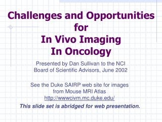 Challenges and Opportunities for  In Vivo Imaging In Oncology