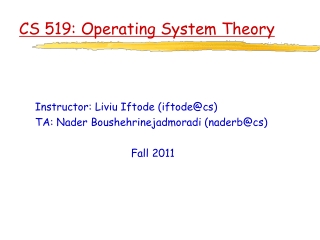 CS 519: Operating System Theory