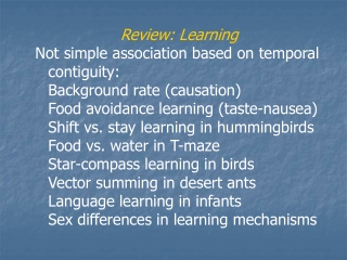 Review: Learning Not simple association based on temporal contiguity: 	Background rate (causation)