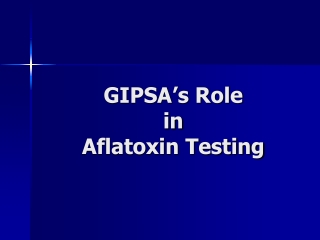 GIPSA’s Role  in  Aflatoxin Testing