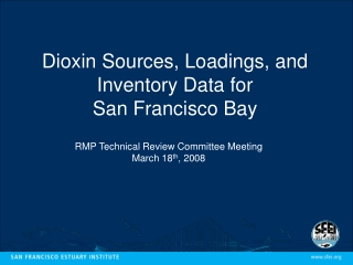 Dioxin Sources, Loadings, and Inventory Data for  San Francisco Bay