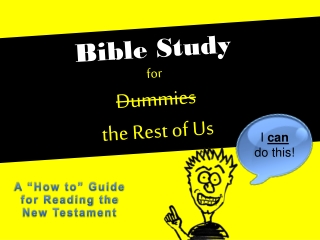 Bible Study  for  Dummies the Rest of Us