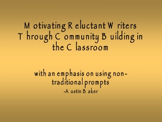 Motivating Reluctant Writers Through Community Building in the Classroom