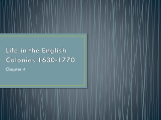 Life in the English Colonies 1630-1770