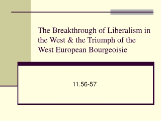 The Breakthrough of Liberalism in the West &amp; the Triumph of the West European Bourgeoisie