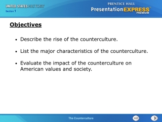 Describe the rise of the counterculture. List the major characteristics of the counterculture.