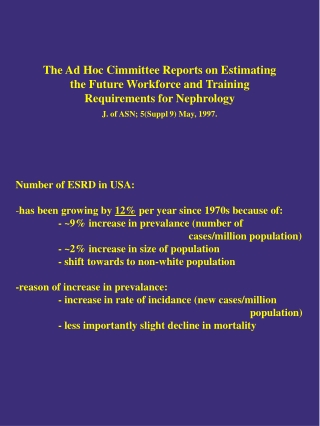 Number of ESRD in USA: has been growing by  12%  per year since 1970s because of: