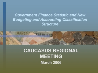 Government Finance Statistic and New Budgeting and Accounting Classification Structure