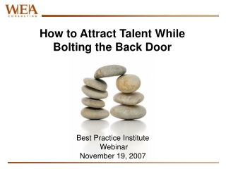 How to Attract Talent While  Bolting the Back Door