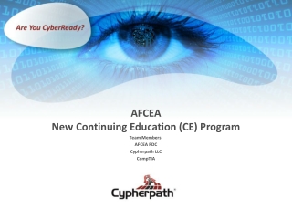 AFCEA New Continuing Education (CE) Program Team Members: AFCEA PDC Cypherpath LLC CompTIA