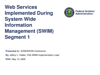 Web Services Implemented During System Wide Information Management (SWIM) Segment 1